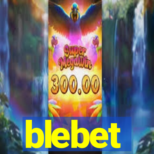 blebet