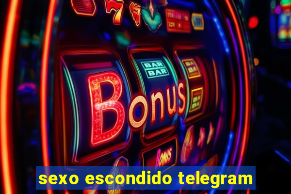 sexo escondido telegram