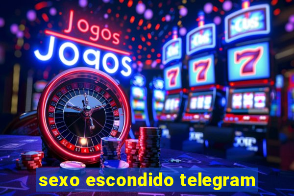 sexo escondido telegram