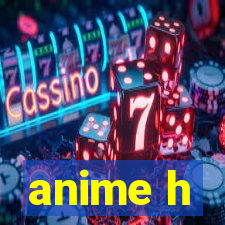 anime h