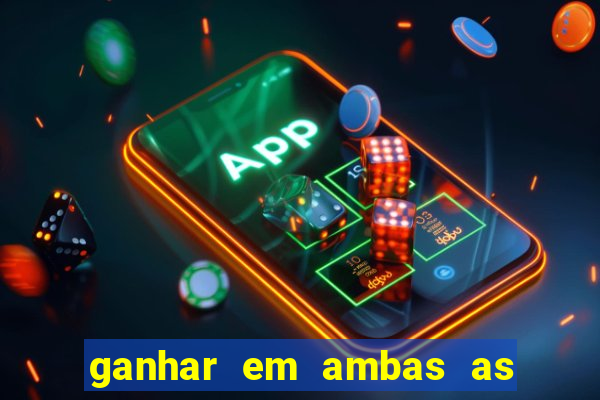 ganhar em ambas as partes do jogo