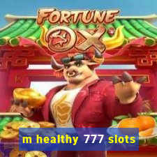 m healthy 777 slots