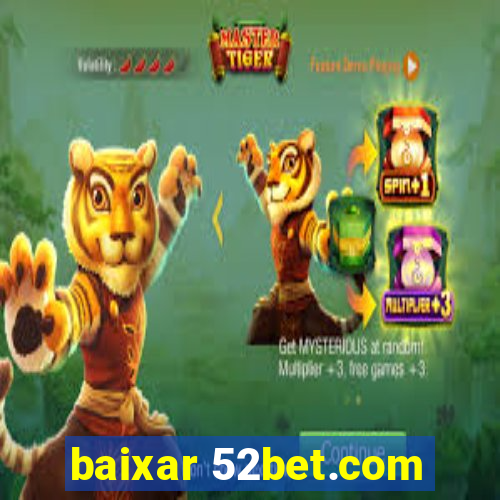 baixar 52bet.com