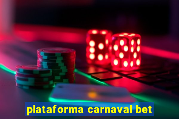 plataforma carnaval bet