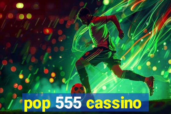 pop 555 cassino