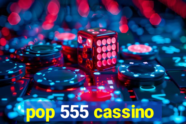 pop 555 cassino