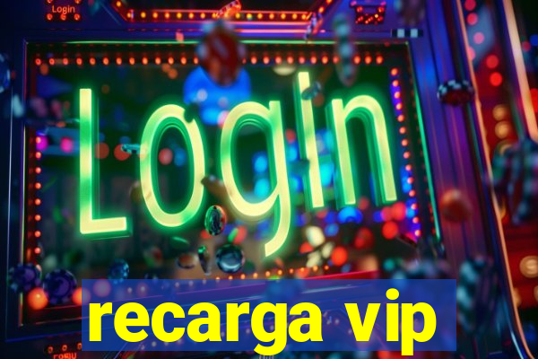 recarga vip