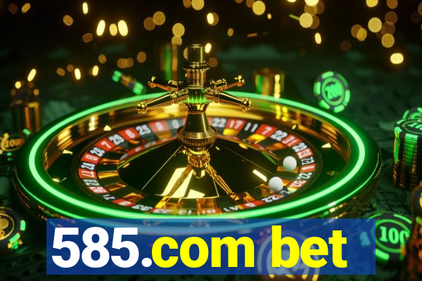 585.com bet