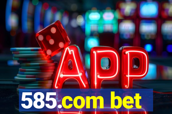 585.com bet