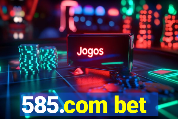 585.com bet