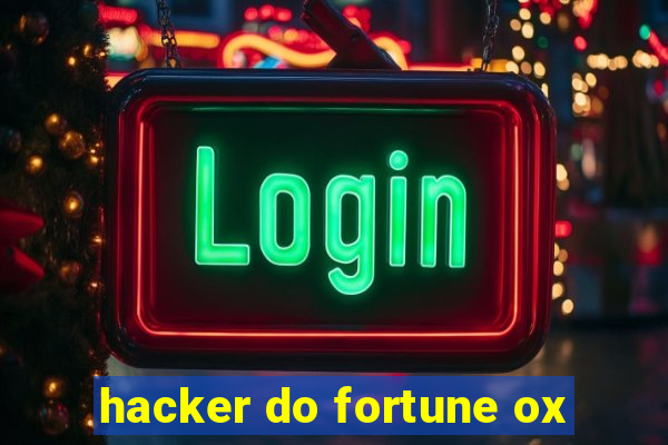 hacker do fortune ox