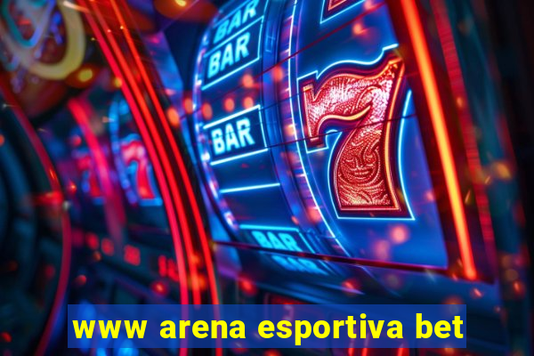 www arena esportiva bet