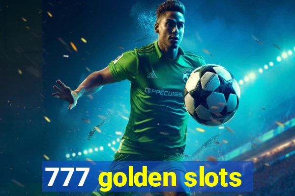 777 golden slots