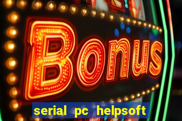 serial pc helpsoft driver updater