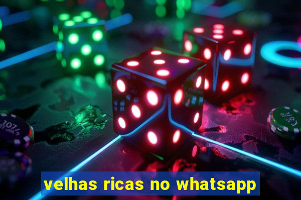 velhas ricas no whatsapp