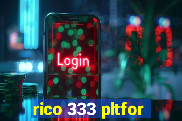 rico 333 pltfor