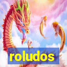 roludos