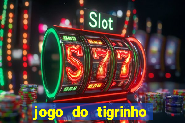 jogo do tigrinho casa chinesa