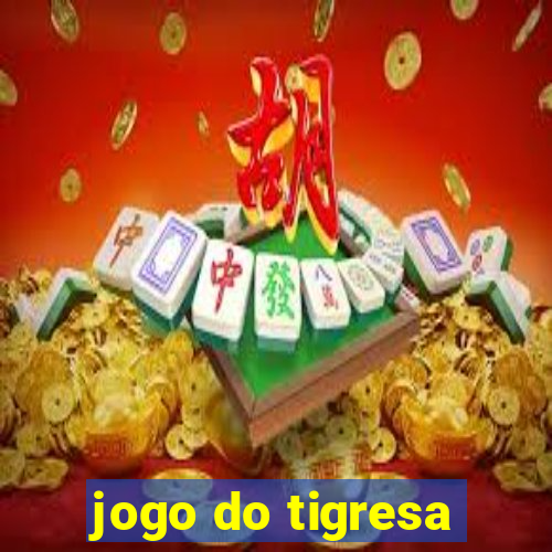 jogo do tigresa