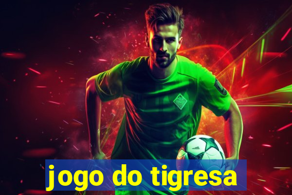 jogo do tigresa