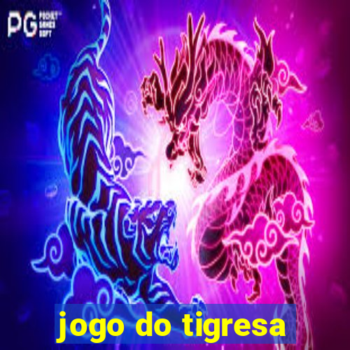 jogo do tigresa