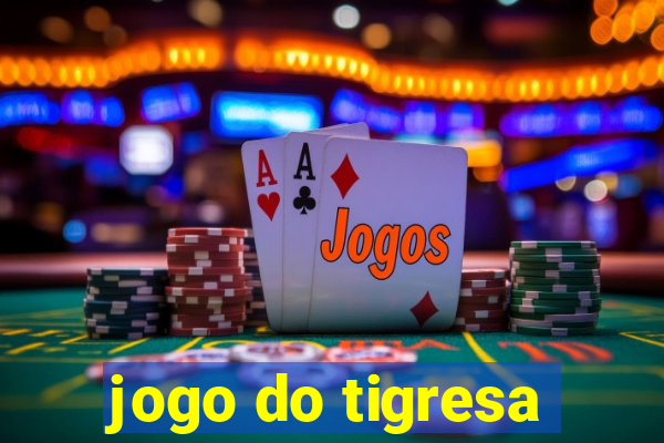 jogo do tigresa