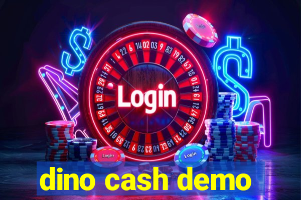 dino cash demo