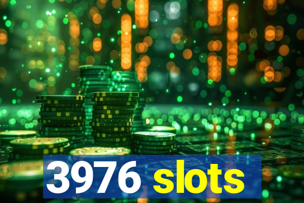 3976 slots