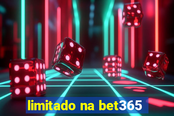 limitado na bet365