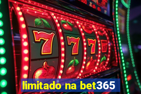 limitado na bet365