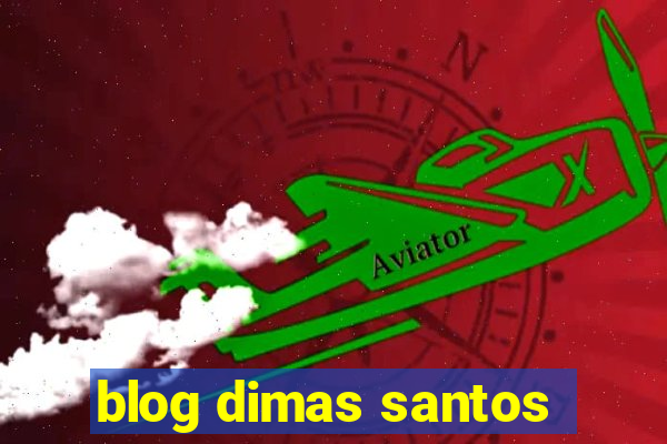 blog dimas santos