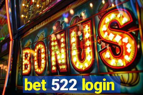 bet 522 login