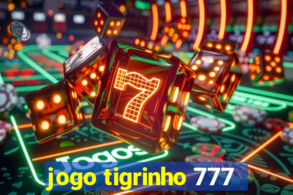 jogo tigrinho 777