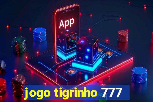 jogo tigrinho 777