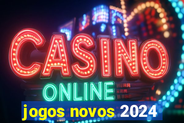 jogos novos 2024