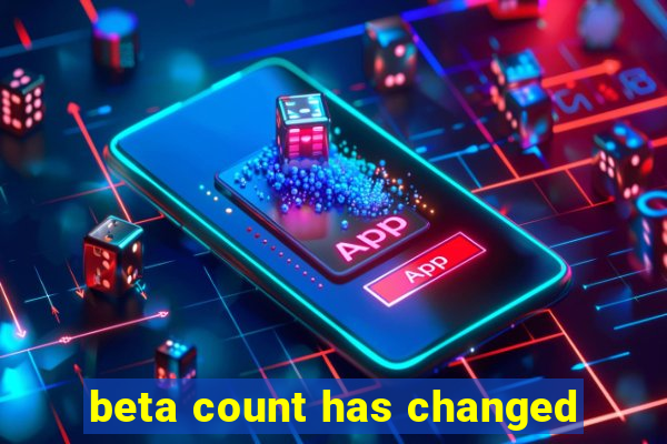 beta count has changed