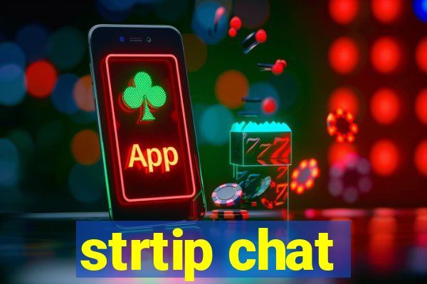 strtip chat