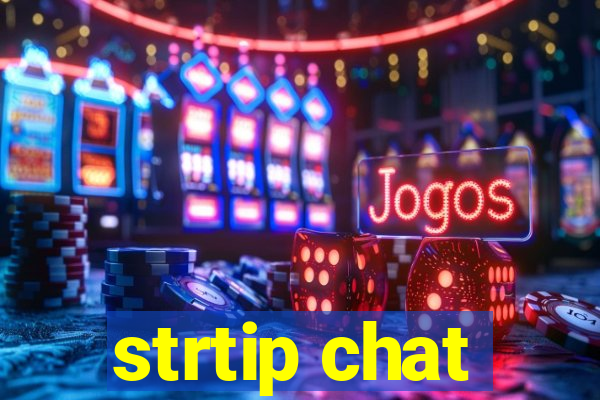 strtip chat