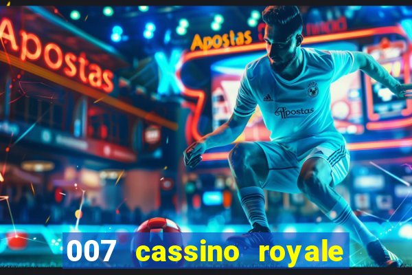 007 cassino royale filme completo dublado youtube