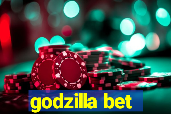 godzilla bet