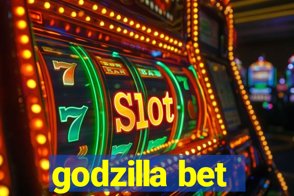 godzilla bet