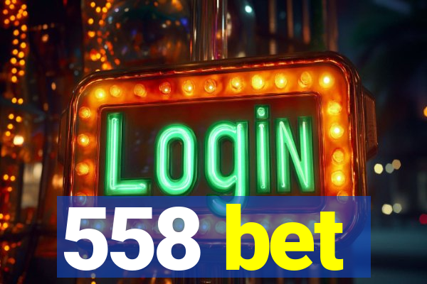 558 bet