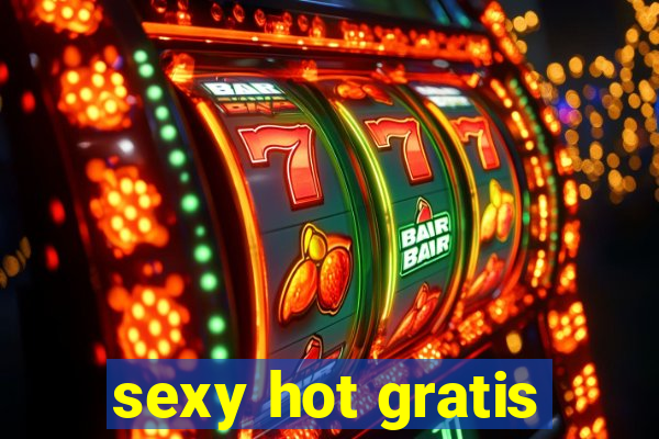 sexy hot gratis