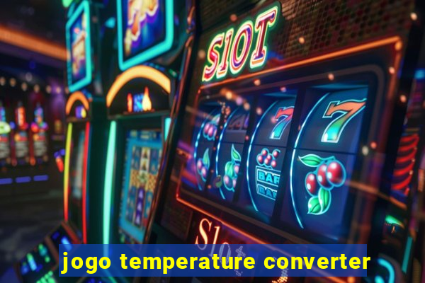 jogo temperature converter