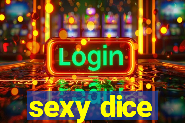 sexy dice