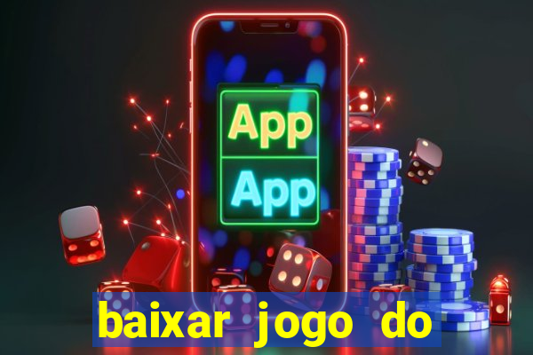 baixar jogo do tigrinho demo