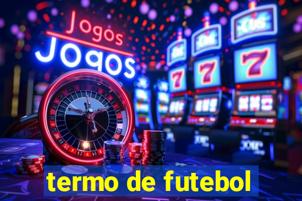 termo de futebol