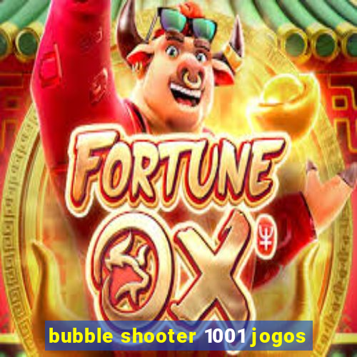 bubble shooter 1001 jogos