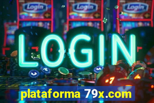 plataforma 79x.com