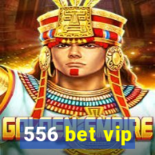 556 bet vip